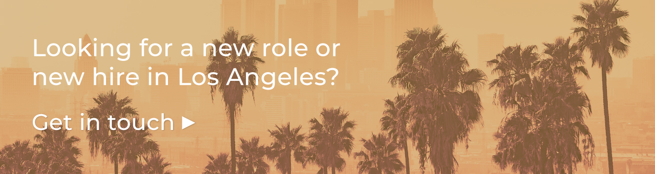 Looking for a New Role in Los Angeles